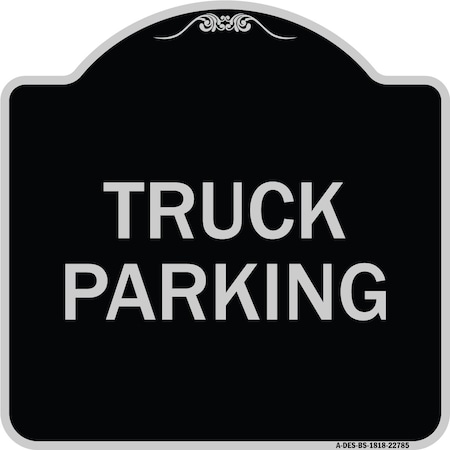 Signmission Truck Truck Parking Heavy-Gauge Aluminum Architectural Sign, 18" x 18", BS-1818-22785 A-DES-BS-1818-22785